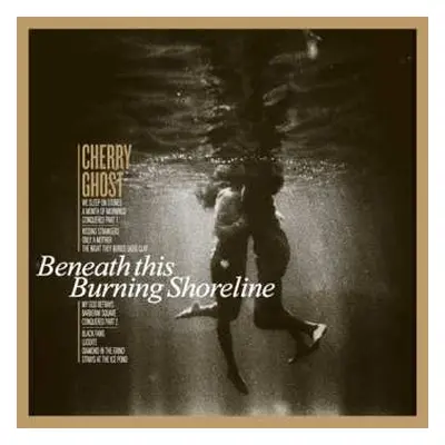 LP Cherry Ghost: Beneath This Burning Shoreline