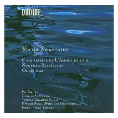 CD Kaija Saariaho: Cinq Reflets / Nymphea Reflection / Oltra Mar