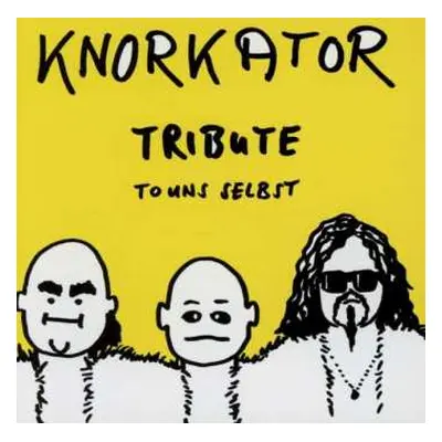 CD Knorkator: Tribute To Uns Selbst