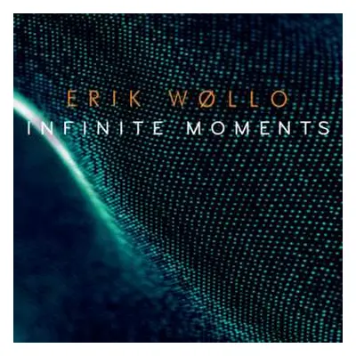 CD Erik Wøllo: Infinite Moments LTD