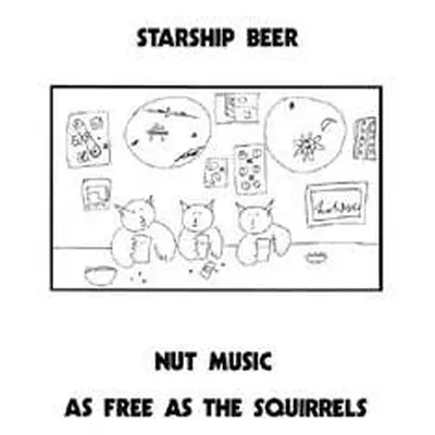 CD Starship Beer: Nut Music As Free As The Squirrels