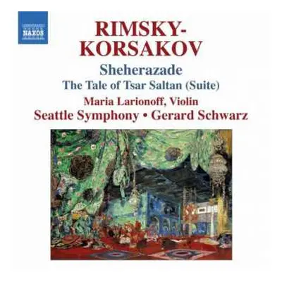 CD Nikolai Rimsky-Korsakov: Sheherazade / The Tale Of Tsar Saltan (Suite)