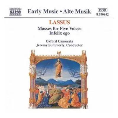 CD Roland de Lassus: Masses For Five Voices • Infelix Ego