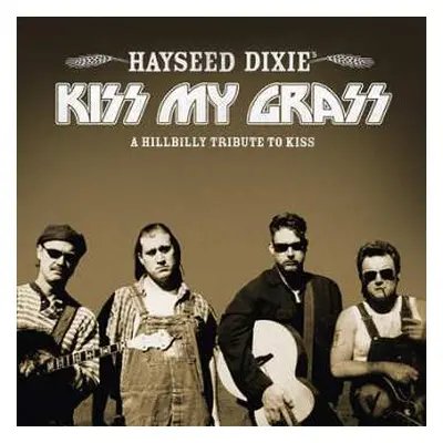 LP Hayseed Dixie: Kiss My Grass (A Hillbilly Tribute To Kiss) CLR