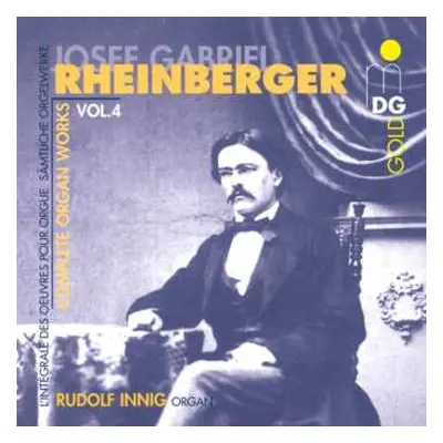 CD Josef Rheinberger: Complete Organ Works Vol. 4