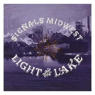 LP Signals Midwest: Light On The Lake