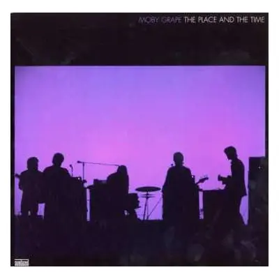 2LP Moby Grape: The Place And The Time