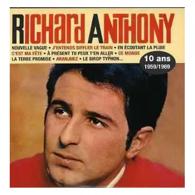 CD Richard Anthony: 10 Ans - 1959 / 1969