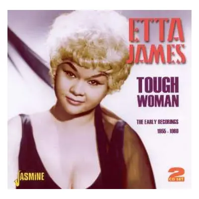 2CD Etta James: Tough Woman / The Early Recordings 1955 - 1960