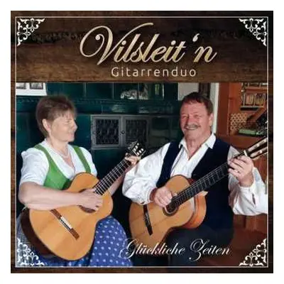 CD Vilsleit'n Gitarrenduo: Glückliche Zeiten