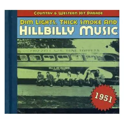 CD Various: Dim Lights, Thick Smoke & Hillbilly Music: Country & Western Hit Parade - 1951