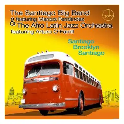 CD Santiago Big Band & The Afro Latin Jazz Orchestra: Santiago Brooklyn Santiago