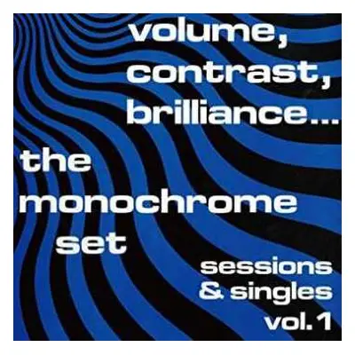 LP The Monochrome Set: Volume, Contrast, Brilliance... (Sessions & Singles Vol. 1) CLR | DLX | L