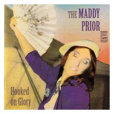 2CD Maddy Prior Band: Hooked On Glory