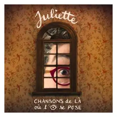 CD Juliette: Chansons De Là Où L'œil Se Pose