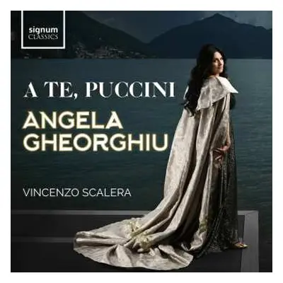 CD Giacomo Puccini: Angela Gheorghiu - A Te, Puccini