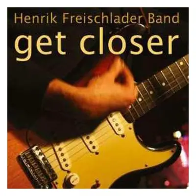 2LP Henrik Freischlader Band: Get Closer