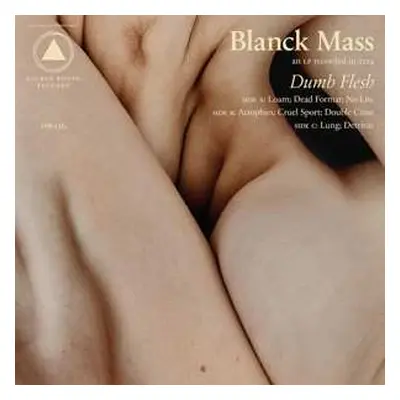 2LP Blanck Mass: Dumb Flesh