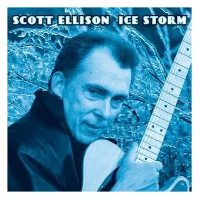 CD Scott Ellison: Ice Storm