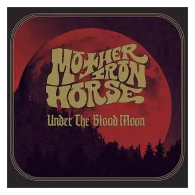 CD Mother Iron Horse: Under The Blood Moon