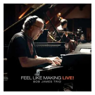 2LP Bob James Trio: Feel Like Making LIVE! (Black Colour)