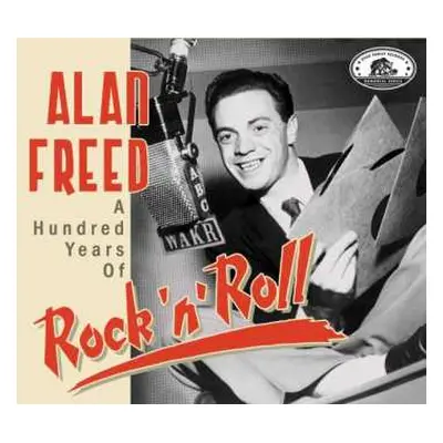 CD Various: Alan Freed - A Hundred Years Of Rock 'n' Roll