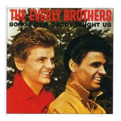 CD Everly Brothers: Songs Our Daddy Taught Us