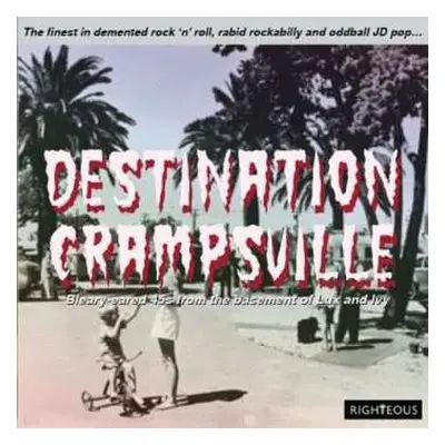 2CD Various: Destination Crampsville (Bleary-Eared 45s From The Basement Of Lux And Ivy)