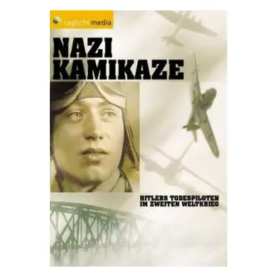 DVD Various: Krieg: Nazi Kamikaze - Hitlers Todespiloten