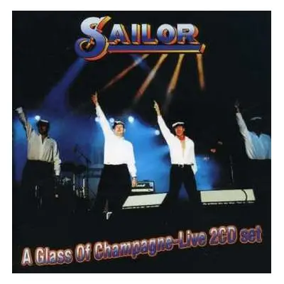 2CD Sailor: Glass Of Champagne: Live