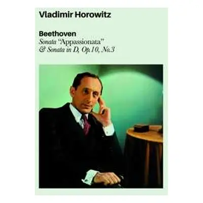 CD Vladimir Horowitz: Beethoven Sonata Apassionate & Sonata In D, Op.10 # 3