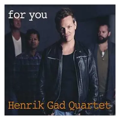 CD Henrik Gad Quartet: For You