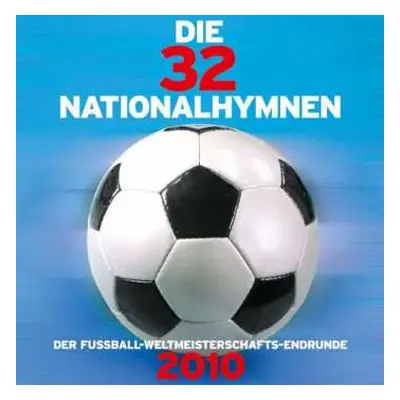 CD Various: Die 32 Nationalhymnen Der Fußballwetlmeisterschaft 2010