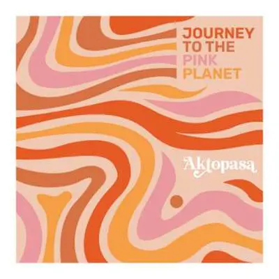 CD Aktopasa: Journey To The Pink Planet