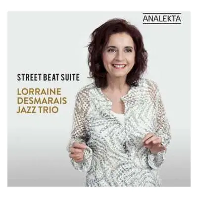 CD Lorraine Desmarais Jazz Trio: Street Beat Suite