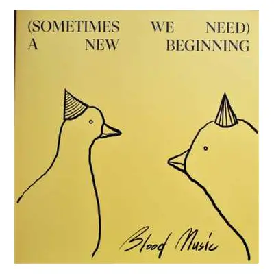 LP Blood Music: (Sometimes We Need) A New Beginning