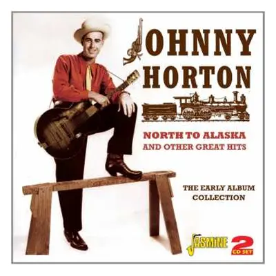 2CD Johnny Horton: North To Alaska And Other Great Hits