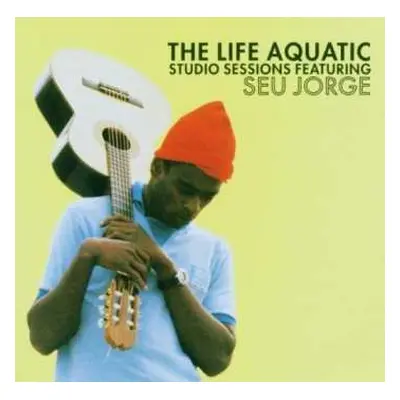 CD Seu Jorge: The Life Aquatic Studio Sessions