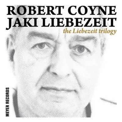 Box Set Robert Coyne & Jaki Liebezeit: the Liebezeit trilogy