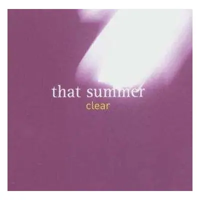 CD That Summer: Clear