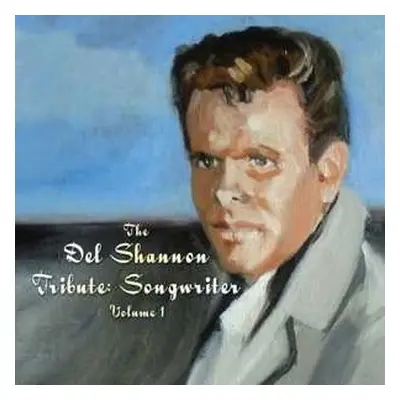 CD Various: The Del Shannon Tribute: Songwriter Volume 1