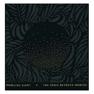 LP Howling Giant: The Space Between Worlds LTD | CLR