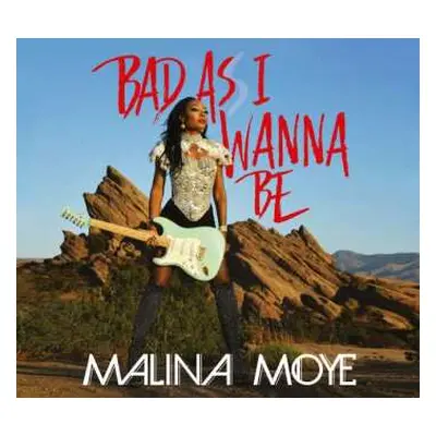 LP Malina Moye: Bad As I Wanna Be