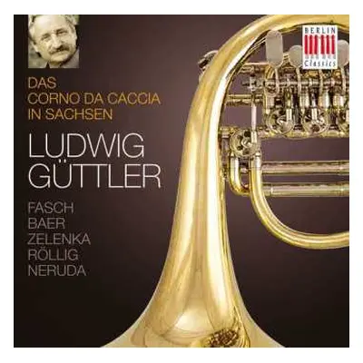 CD Johann Baptist Georg: Ludwig Güttler - Das Corno Da Caccia In Sachsen