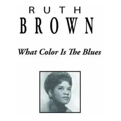 CD Ruth Brown: What Color Is The Blues