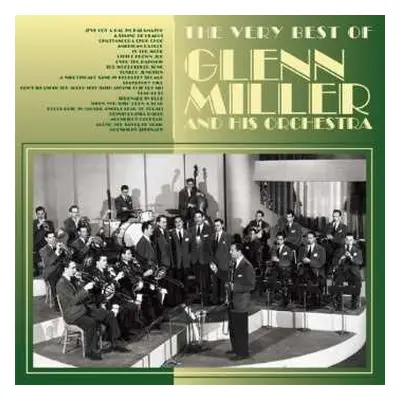 CD Glenn Miller And His Orchestra: The Very Best Of Glenn Miller & His Orchestra