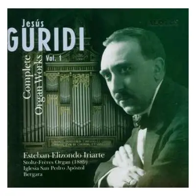 CD Jesús Guridi: Complete Organ Works - Vol. 1