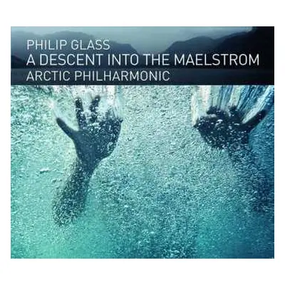 CD Philip Glass: A Descent Into The Maelstrom