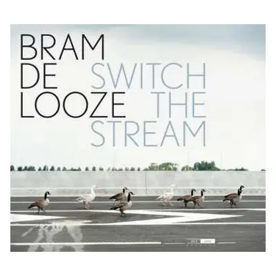 CD Bram De Looze: Switch The Stream