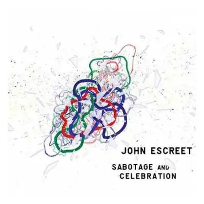 2LP John Escreet: Sabotage And Celebration LTD